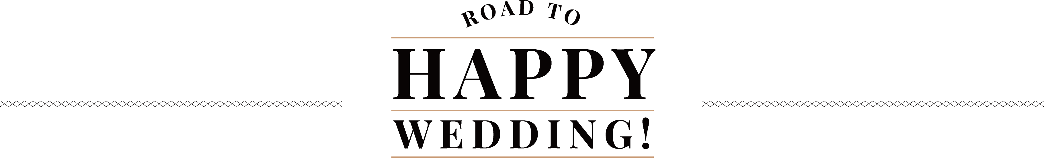 ROAD TO HAPPY WEDDING!